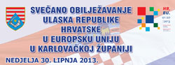 Proslava ulaska Hrvatske u EU u Karlovačkoj županiji